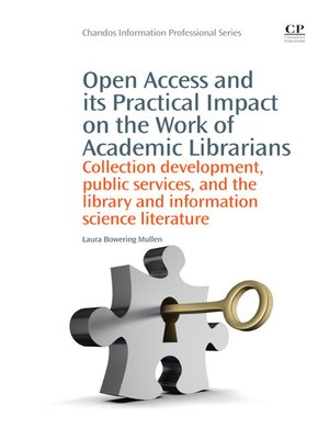 cover image of Open Access and its Practical Impact on the Work of Academic Librarians